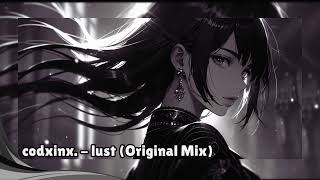 Codxinx. - Lust Original Mix
