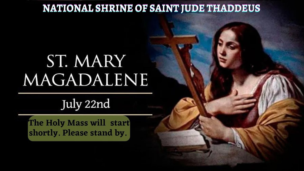 July 22, 2022 6:30AM Online Mass Feast of Saint Mary Magdalene. - YouTube
