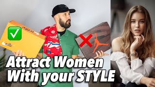 HOW TO ATTRACT WOMEN WITH YOUR STYLE