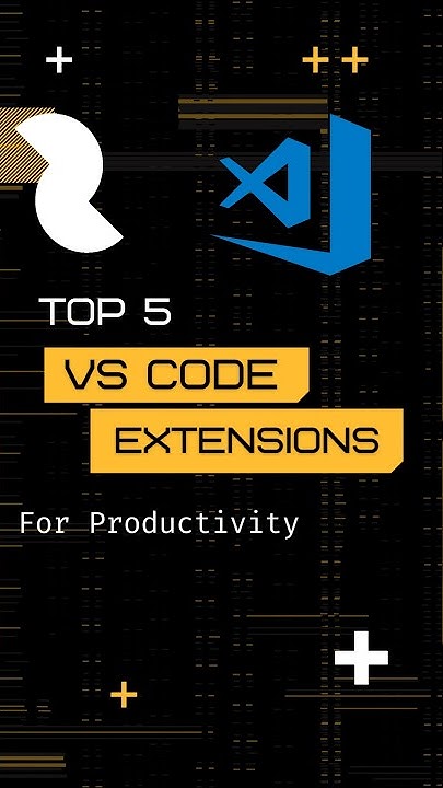 Top 5 VS Code Extensions for High Productivity | The 5 Must Have Visual ...