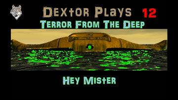 XCOM TFTD 12 Hey Mister