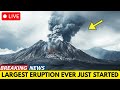 BREAKING The Most Powerful Eruption In History Is Beginning Right Now BREAKING The Most Powerful Eruption In History Is Beginning Right Now