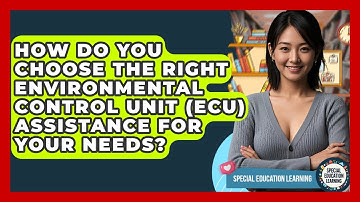 How Do You Choose The Right Environmental Control Unit (ECU) Assistance For Your Needs?