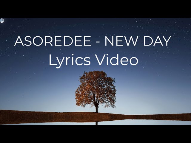 Asoredee - NEW DAY [ Lyrics Video ] | Reystarr XL class=