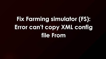 Fix Farming simulator (FS): Error can
