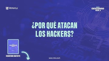 ¿Por qué atacan los hackers? | Curso CIBERSEGURIDAD desde 0 2025