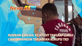 RUGIKAN 9 MILIAR, KEJATI DIY TANGKAP LURAH CANDIBINANGUN TERSANGKA KORUPSI TKD