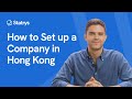 How to Set up a Company in Hong Kong in 2024 - Is It Difficult? Head of Company Creation Explains