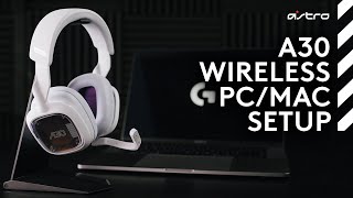 ASTRO A30 Wireless Headset - PC/Mac Setup Guide
