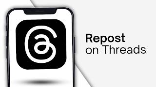 How to Repost on Threads (Quick Guide!)