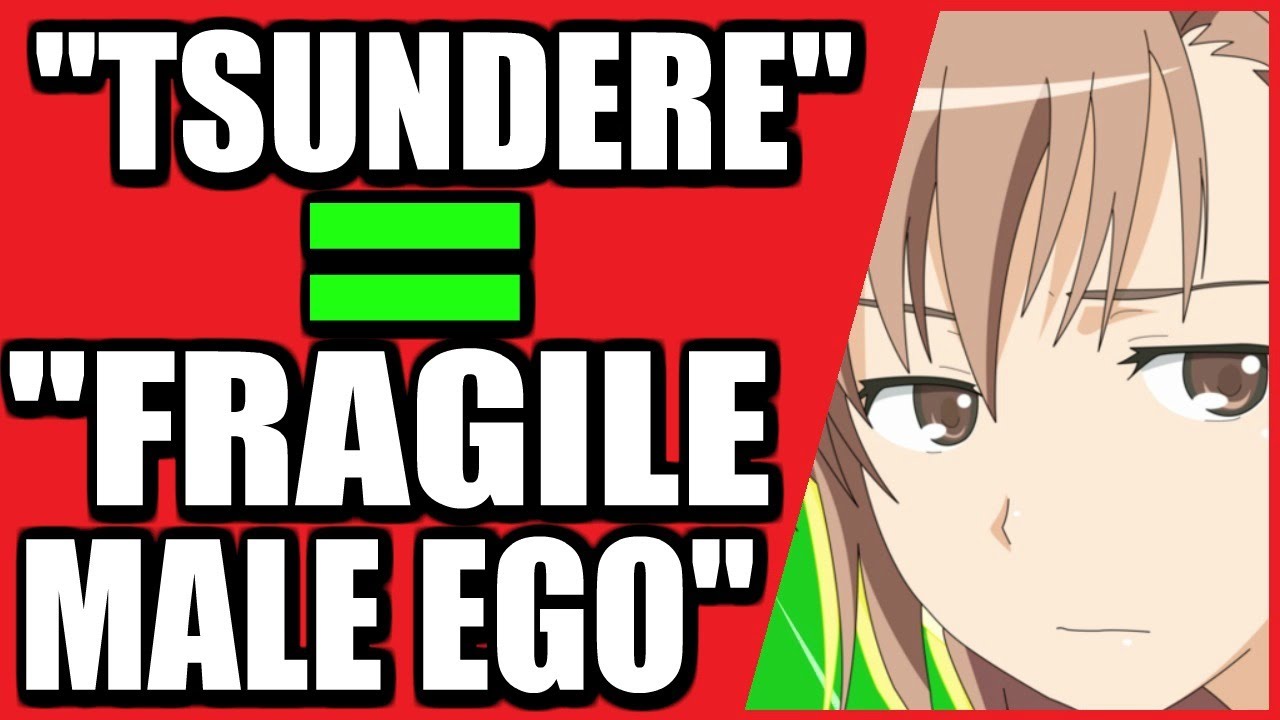 Anime Hating localizer changes "Tsundere" to "Fragile Male Ego" YouTube