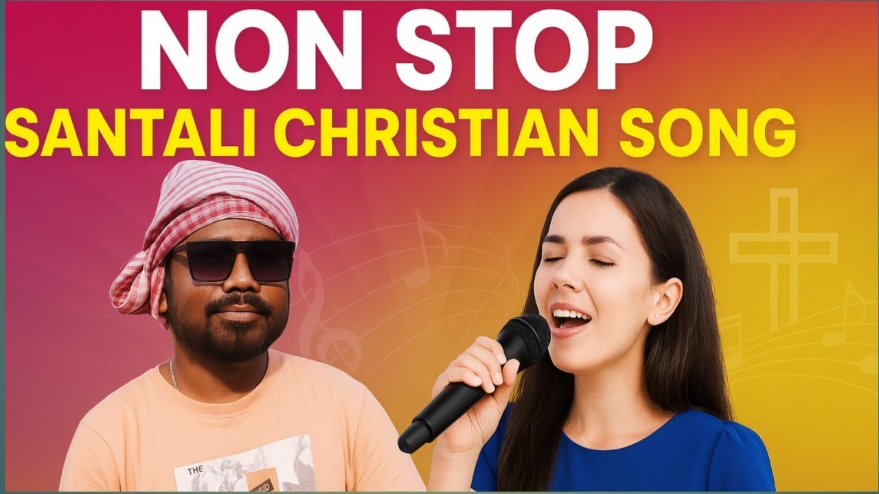 Non Stop Santali Christian Songs 2025 | Santali Gospel Songs | Worship & Praise | Jesus Songs