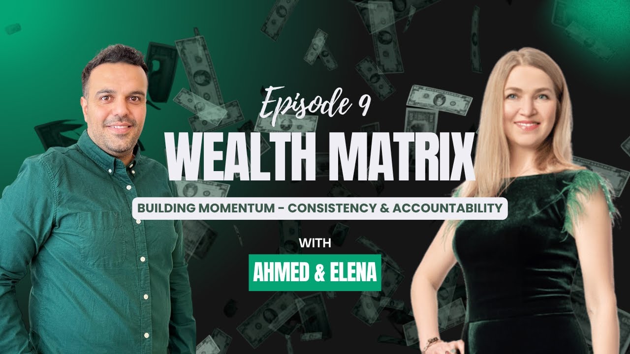 Wealth Matrix  Week 9: Building Momentum, Consistency, and Accountability
