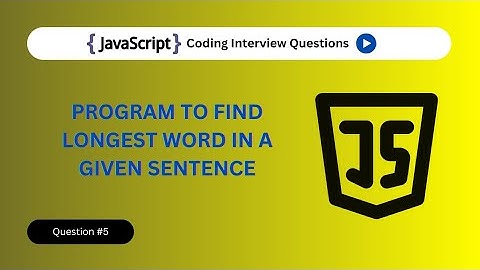 Longest Word Finder in JavaScript – Fun Coding Example | Question #5