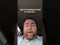 Day 5 of waiting for @fred.the_dummy to comment... #shorts