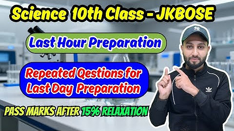 Science 10th Class - Last Hour Preparation  - Repeated & Important Questions for Last Day #JKBOSE 