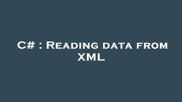 C# : Reading data from XML