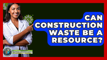 Can Construction Waste Be A Resource? - Earth Science Answers