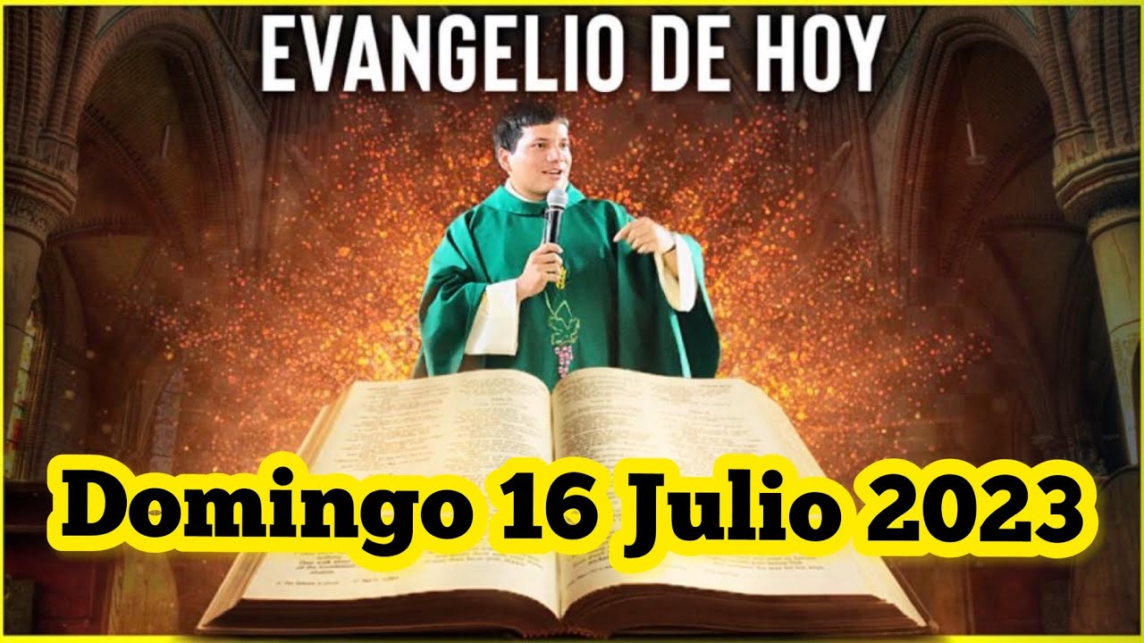 EVANGELIO DE HOY Domingo 16 Julio 2023 con el Padre Marcos Galvis - YouTube