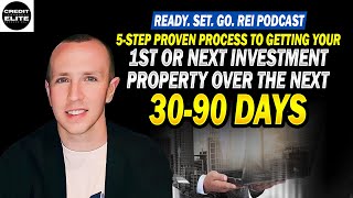 5-Step Proven Process to Getting Your 1st or Next Investment Property Over The Next 30-90 Days