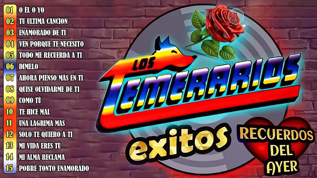 LOS TEMERARIOS VIEJITAS ROMANTICAS ÉXITOS - LOS TEMERARIOS ROMÁNTICAS DEL AYER - POR SIEMPRE