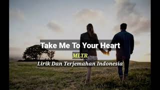 Take Me To Your Heart  Mltr  Lirik Dan Terjemahan Indonesia  Lagu Romantis
