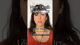 Near Death Experience from Zuki Walter #neardeathexperience #nde #outofbodyexperience