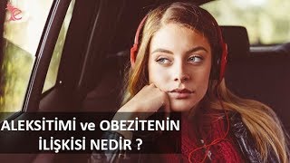 Aleksitimi Ve Obezite İle İlişkisi Nedir ? Psikolog: Tolga ŞAKAR
