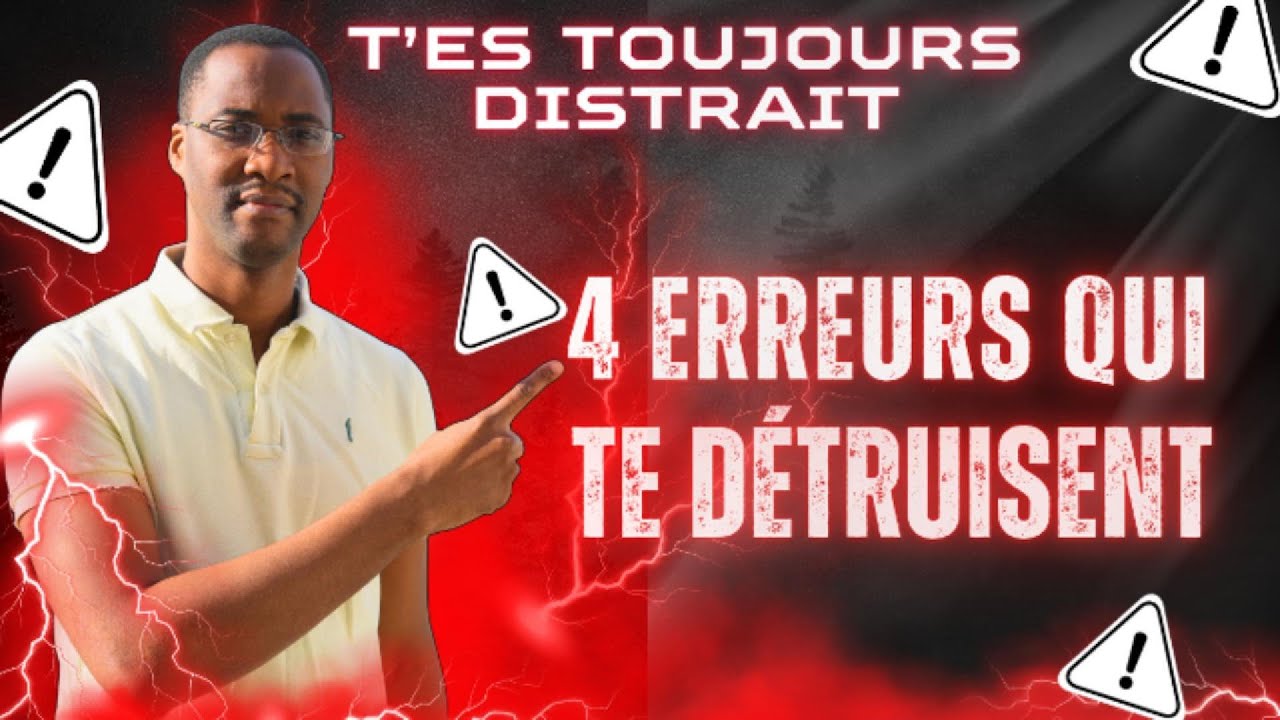 Découvre ces 4 erreurs qui te détruisent !