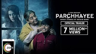 Parchhayee: Ghost Stories by Ruskin Bond | Trailer | A ZEE5 Original | Streaming Now On ZEE5