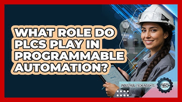 What Role Do PLCs Play In Programmable Automation?