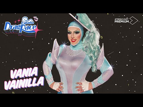 Conoce a Vania Vainilla | &#039;Drag Race España T3&#039; estreno el 16 de abril solo en ATRESplayer PREMIUM