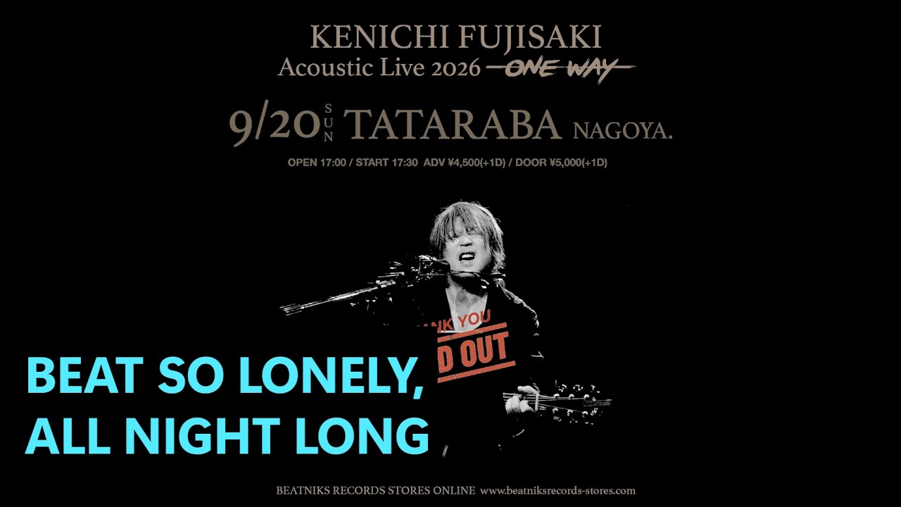 BEAT SO LONELY, ALL NIGHT LONG / KENICHI FUJISAKI Acoustic Live