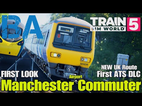 MANCHESTER AIRPORT COMMUTER FIRST LOOK - First ATS Route - New UK Route - Train Sim World 5