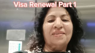 Visa Renewal Part 1