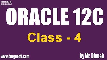 ORACLE 12C Online Training || Class - 4 || by Dinesh