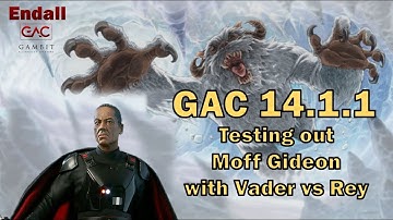 GAC 14.1.1 - Testing out Moff Gideon with Vader vs Rey