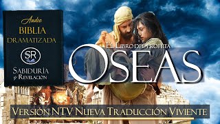 EL LIBRO DE OSEAS  AUDIO BIBLIA  ✅✅✅ NTV DRAMATIZADA   NUEVA TRADUCCIÓN VIVIENTE ✔✔✔