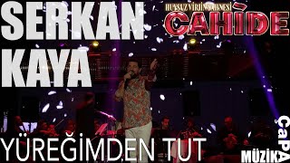 Serkan Kaya - Yüreğimden Tut (Cahide Alaçatı) Resimi