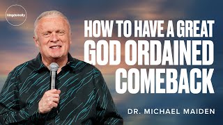 How To Have A Great God Ordained Comeback - Dr. Michael Maiden