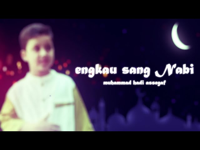 Muhammad Hadi Assegaf - Engkau Sang Nabi (Official Lyric Video) class=