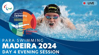 Day 4 | Evening Session | Madeira 2024 Para Swimming European Open Championships | Paralympic Games