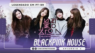 [PT-SUB] BLACKPINK HOUSE - Episódio 4