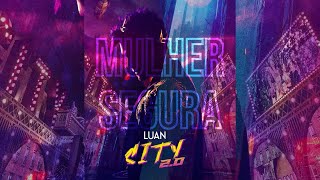 Luan Santana - MULHER SEGURA (Luan City 2.0)