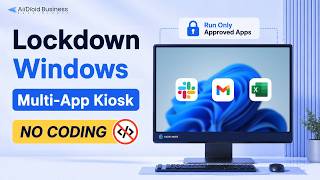 Lockdown Windows Devices into Multi app Kiosk Mode Without Coding