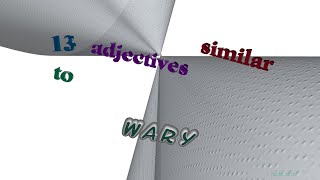 wary - 13 adjectives synonym to wary (sentence examples)