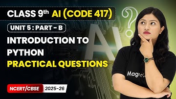 Introduction to Python - Practical Questions | Class 9 AI | Unit 5 (CODE 417) Part B | CBSE 2025-26