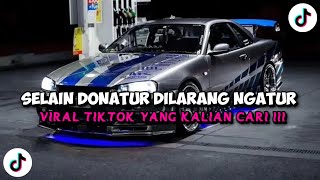 DJ SELAIN DONATUR DILARANG NGATUR NEW SLOWED   REVERB TREND TIKTOK FULL BASS TERBARU 2026