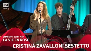 La Vie En Rose - Cristina Zavalloni Sestetto - Omaggio A Edith Piaf | Rsi Musica