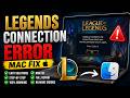Fix League of Legends Connection Error Mac
